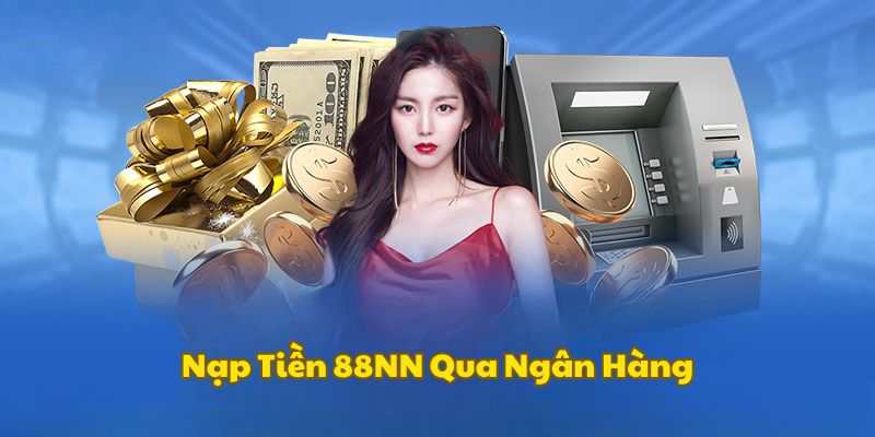 nap-tien-88nn-qua-ngan-hang