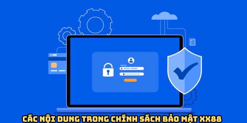 noi-dung-chinh-sach-bao-mat-xx88