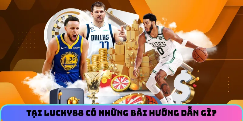 huong-dan-lucky88-co-nhung-bai-gi