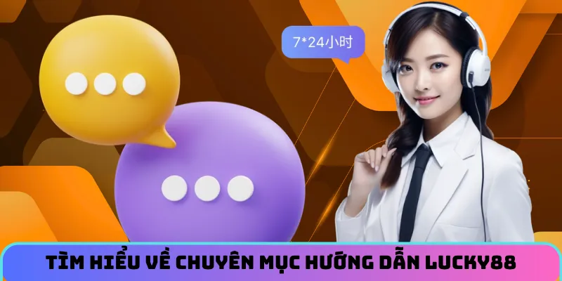 huong-dan-lucky88-tim-hieu