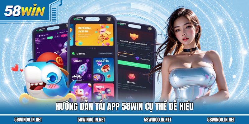 Hướng dẫn tải app 58WIN cụ thể dễ hiểu