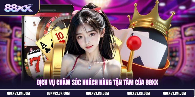 dich-vu-cham-soc-khach-hang-tan-tam-cua-88xx