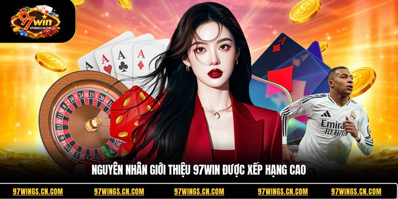 nguyen-nhan-gioi-thieu-97win-duoc-xep-hang-cao