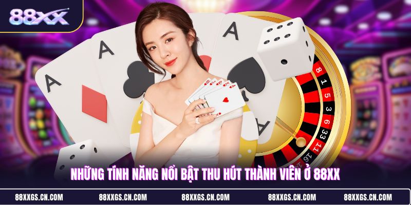 nhung-tinh-nang-noi-bat-thu-hut-thanh-vien-o-88xx